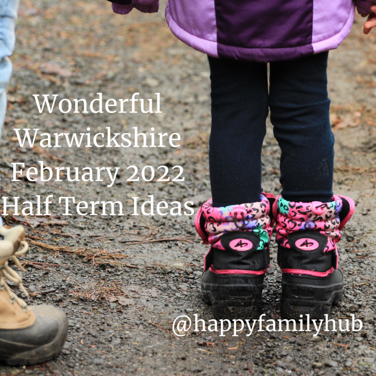 Wonderful Warwickshire February 2022 Half Term Ideas for Warwick